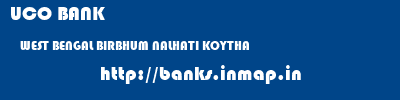 UCO BANK  WEST BENGAL BIRBHUM NALHATI KOYTHA  banks information 